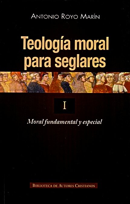 Teología moral para seglares. I: Moral fundamental y especial, de Royo Marín | portada del libro