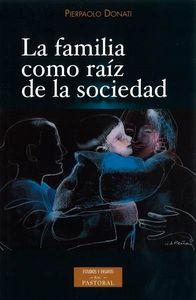 La familia como raíz de la sociedad, de Donati, Pierpaolo | portada del libro