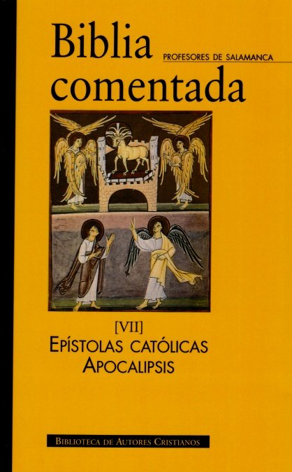 Biblia comentada. VII: Epístolas católicas. Apocalipsis. Índices, de Profesores de la Universidad Pontificia Salamanca#García