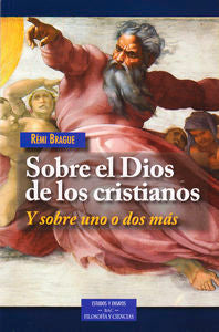 Sobre el Dios de los cristianos, de Brague, Rémi | portada del libro