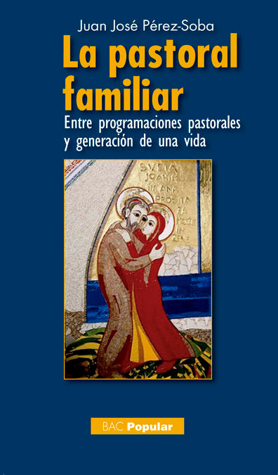 La pastoral familiar, de Pérez-Soba y Díez del Corral, Juan José | portada del libro