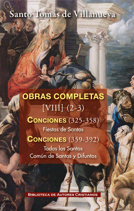 Obras completas de Santo Tomás de Villanueva. VIII-2/3: Conciones 326-392. Fiestas de Santos. Todos, de Santo Tomás de Villan