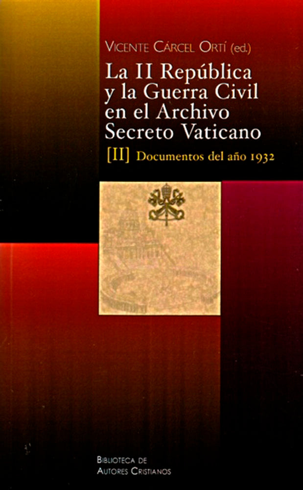 La II República y la Guerra Civil en el Archivo Secreto Vaticano: Documentos de los años 1933 y 1934, de Varios autores | por