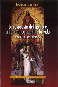 La respuesta del hombre ante la integridad de la vida. Espíritu cristiano, de Soto Nieto, Francisco | portada del libro