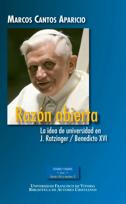 Razón abierta. La idea de universidad en J. Ratzinger / Benedicto XVI, de Cantos Aparicio, Marcos | portada del libro