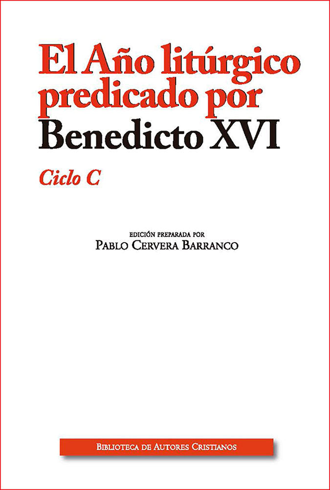 El Año litúrgico predicado por Benedicto XVI. Ciclo C, de Benedicto XVI | portada del libro