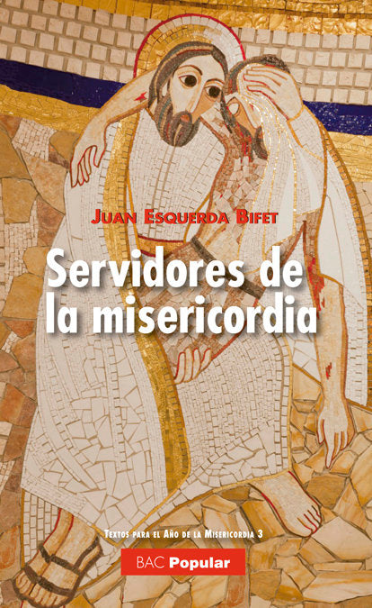 Servidores de la misericordia, de Esquerda Bifet, Juan | portada del libro