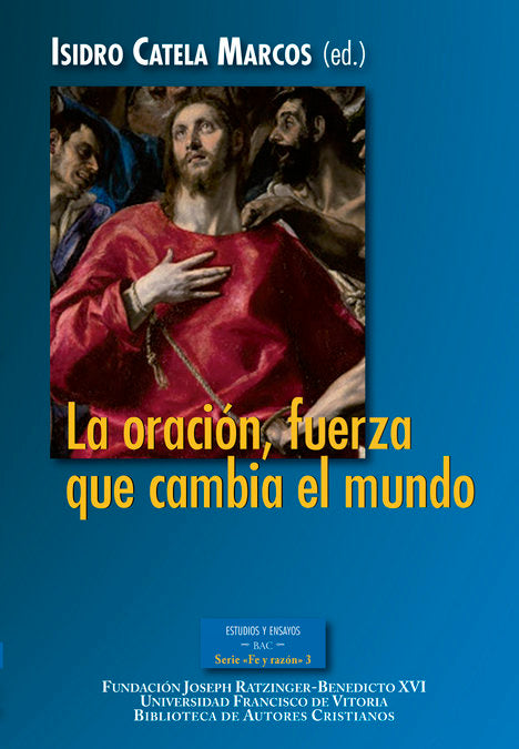 La oración, fuerza que cambia el mundo, de Catela Marcos, Isidro (ed.) | portada del libro