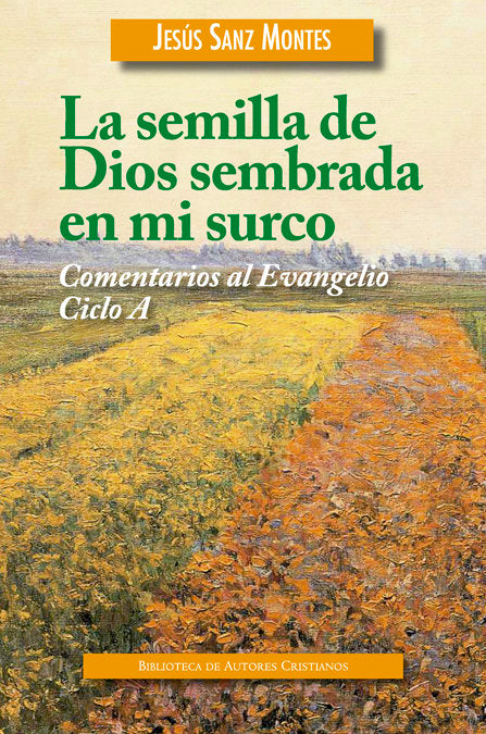 La semilla de Dios sembrada en mi surco, de Sanz Montes, Jesús | portada del libro