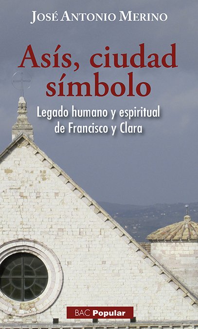 Asís, ciudad-símbolo, de Merino, José Antonio | portada del libro