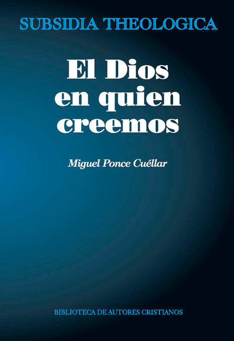 El Dios en quien creemos, de Ponce Cuéllas, Miguel | portada del libro