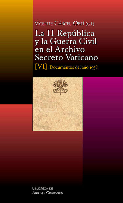 La II República y la Guerra Civil en el Archivo Secreto Vaticano, VI: Documentos del año 1938, de Varios autores | portada de