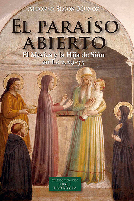 El paraíso abierto. El Mesías y la Hija de Sión en Lc 2,29-35, de Simón Muñoz, Alfonso | portada del libro