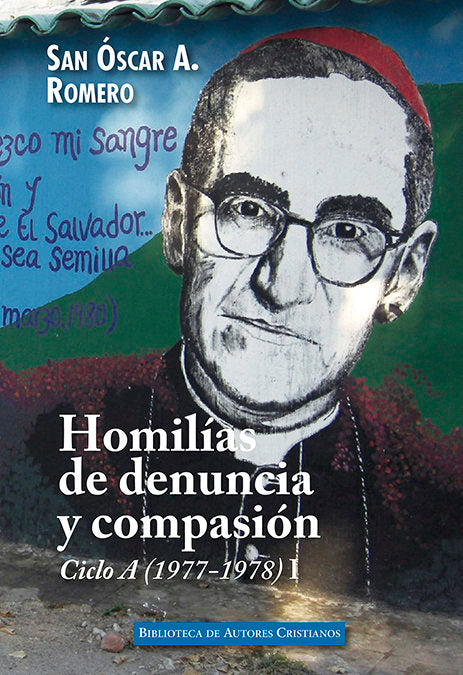 Homilías de denuncia y compasión. Ciclo A (1977-1978), I, de Romero y Galdámez, Óscar Arnulfo | portada del libro