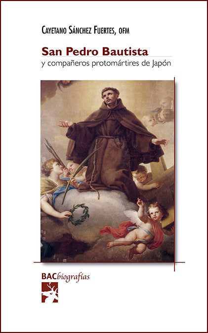 San Pedro Bautista y compañeros protomártires de Japón, de Sánchez Fuertes, Cayetano, ofm | portada del libro