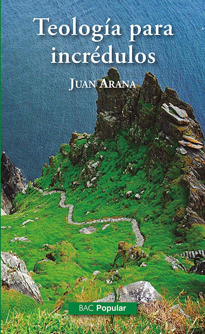 Teología para incrédulos, de Arana Cañedo-Argüelles, Juan | portada del libro