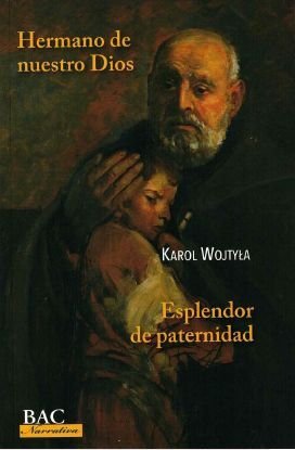 HERMANO DE NUESTRO DIOS - ESPLENDOR DE PATERNIDAD, de WOJTYLA | portada del libro