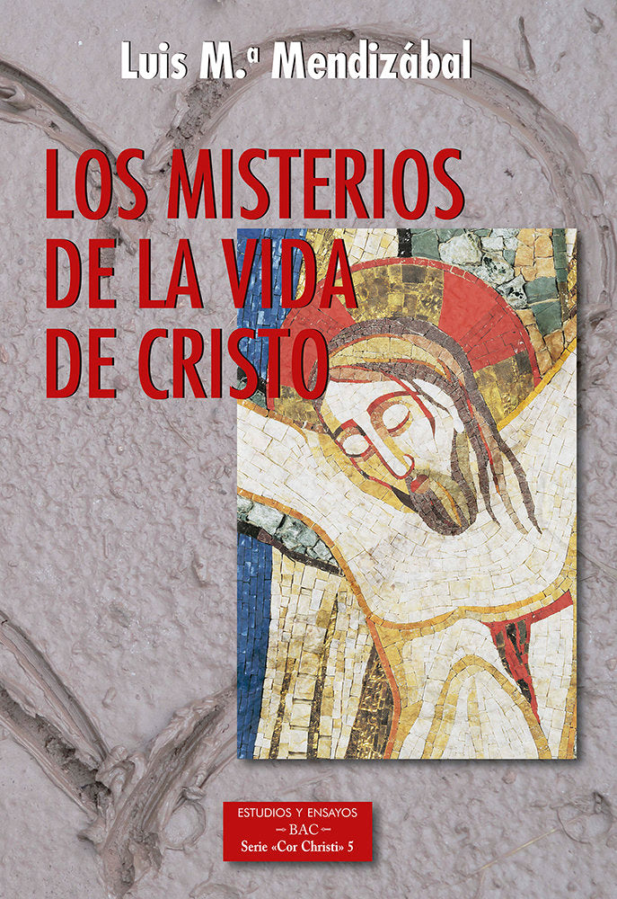 MISTERIOS DE LA VIDA DE CRISTO, de MENDIZABAL LUIS MARIA | portada del libro