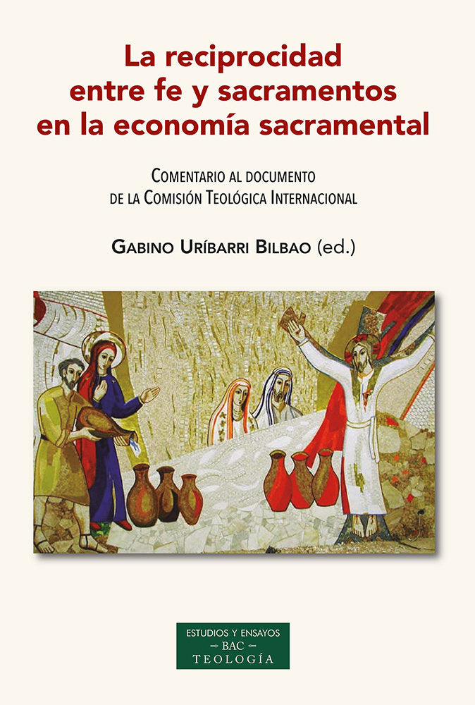 RECIPROCIDAD ENTRE FE Y SACRAMENTOS EN ECONOMIA SACRAMENTAL, de GABINO URRIBARI BILBAO | portada del libro