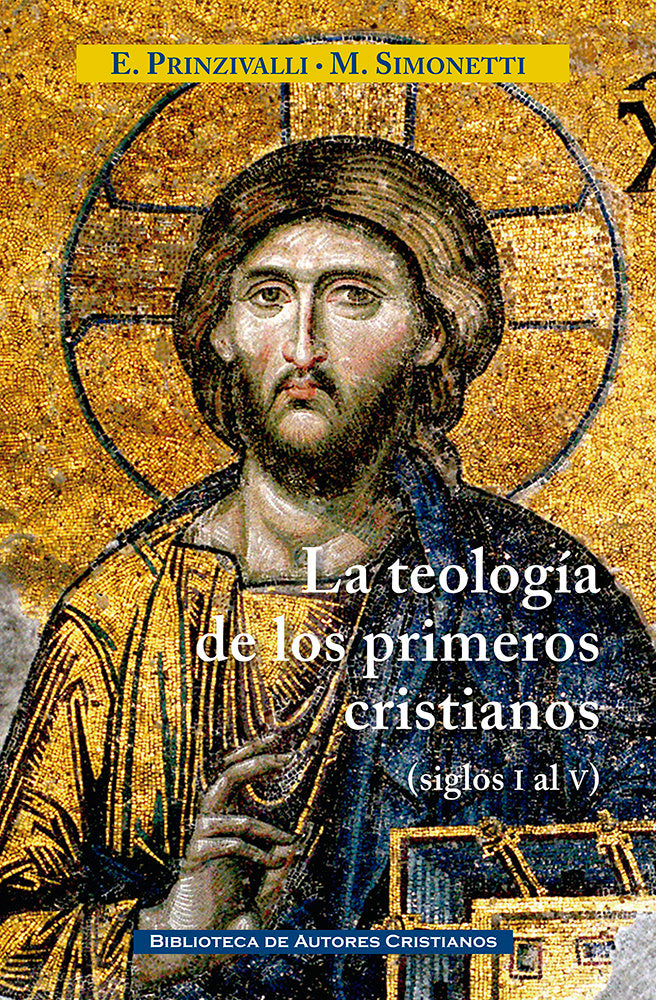 LA TEOLOGIA DE LOS PRIMEROS CRISTIANOS SIGLO I A V, de EMANUELA PRINZIVALLI | portada del libro