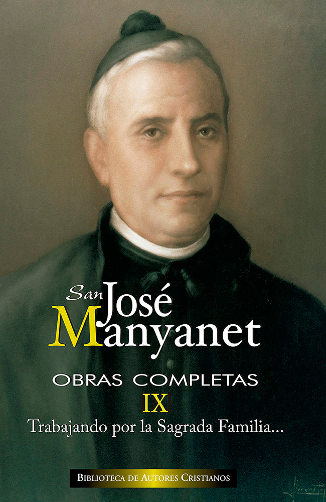 OBRAS COMPLETAS DE SAN JOSE MANYANET. IX: TRABAJANDO POR LA, de SAN JOSE MANYANET | portada del libro
