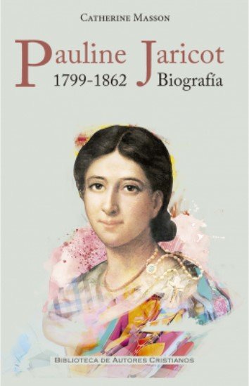 PAULINE JARICOT 1799 1862 BIOGRAFIA, de CATHERINE MASSON | portada del libro