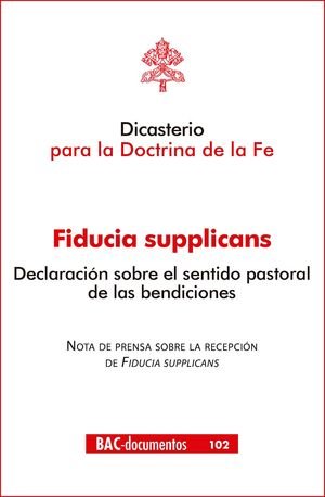 FIDUCIA SUPPLICANS. DECLARACION SOBRE EL SENTIDO PASTORAL DE LAS BENDICIONES | portada del libro