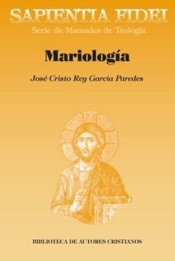 MARIOLOGIA, de JOSE CRISTO REY GARCIA PAREDES | portada del libro