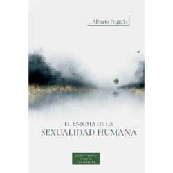 EL ENIGMA DE LA SEXUALIDAD HUMANA, de ALBERTO FRIGERIO | portada del libro