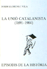LA UNIO CATALANISTA (1891-1904), de LLORENS I VILA | portada del libro