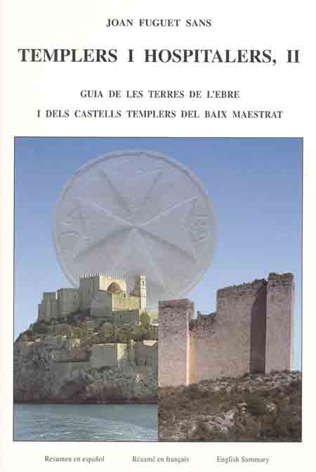 TEMPLERS I HOSPITALERS II. GUIA DE LES TERRES DE L'EBRE I CASTELLS TEMPLERS DEL BAIX MAESTRAT, de FUGUET SANS, JOAN | portada