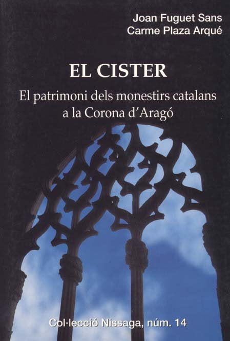 CISTER. EL PATRIMONI DELS MONESTIRS CATALANS A, EL, de FUGUET I SANS, JOAN | portada del libro