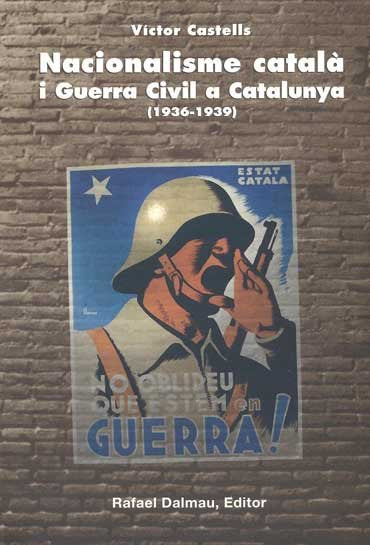 NACIONALISME CATALÀ I GUERRA CIVIL A CATALUNYA (1936-1939), de CASTELLS I BENOSA, VÍCTOR | portada del libro