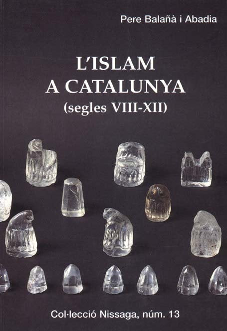 L'ISLAM A CATALUNYA (SEGLES VIII-XII), de BALAÑÀ I ABADIA, PERE | portada del libro
