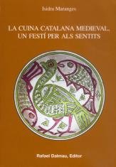 LA CUINA CATALANA MEDIEVAL. UN FESTI PER ALS SENTITS, de MARANGES, ISIDRA | portada del libro