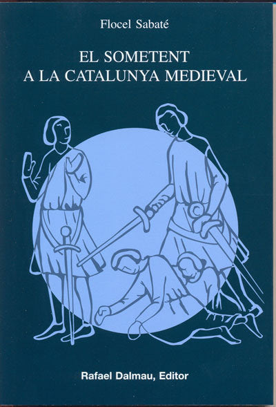 EL SOMETENT A LA CATALUNYA MEDIEVAL, de SABATE I CURULL, FLOCEL | portada del libro