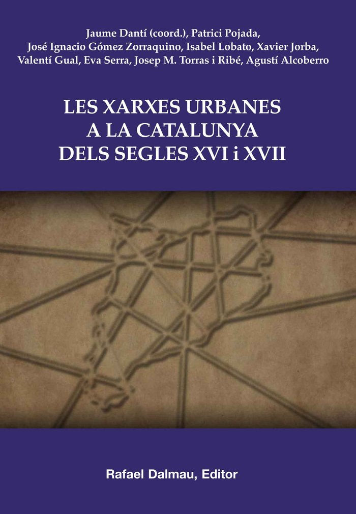 Les xarxes urbanes a la Catalunya dels segles XVI i XVII, de Dantí i Riu, Jaume | portada del libro