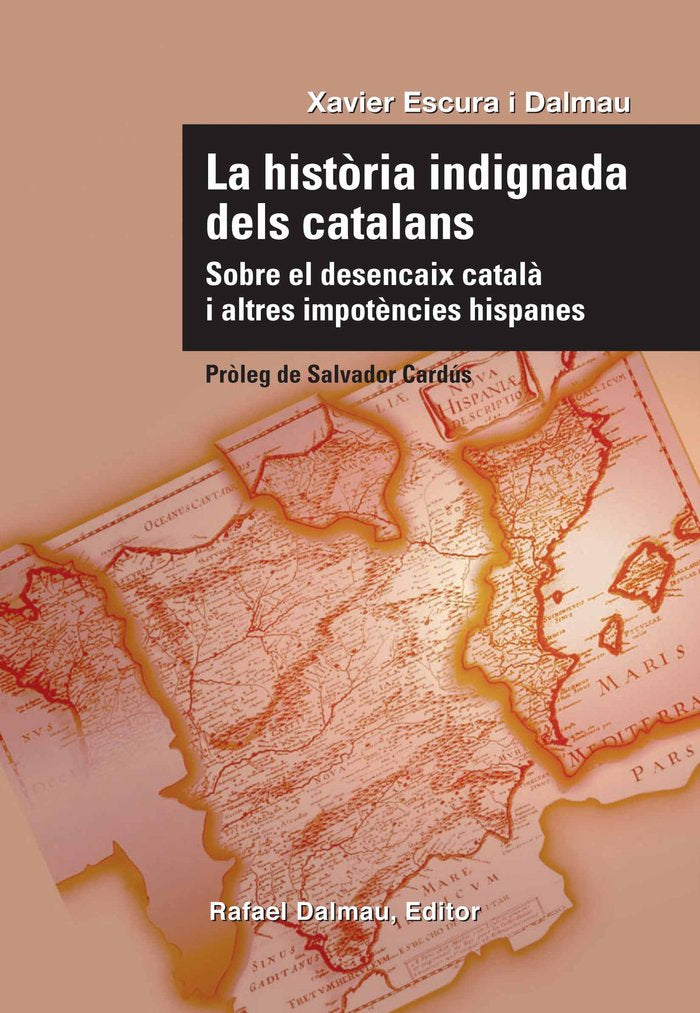 LA HISTÒRIA INDIGNADA DELS CATALANS, de ESCURA I DALMAU, XAVIER | portada del libro