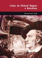 OBRA DE RICHARD WAGNER A BARCELONA, L', de JANÉS I NADAL, ALFONSINA | portada del libro