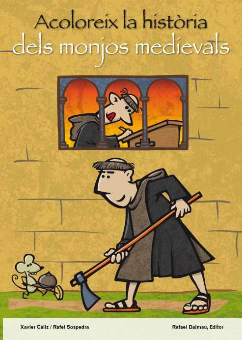 ACOLOREIX LA HISTORIA DELS MONJOS MEDIEVALS, de CALIZ CHENA, XAVIER | portada del libro