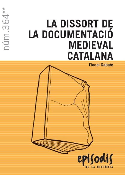 La dissort de la documentació medieval catalana, de Sabaté i Curull, Flocel | portada del libro