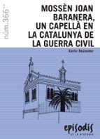 MOSSÈN JOAN BARANERA, UN CAPELLÀ EN LA CATALUNYA DE LA GUERRA CIVIL, de XAVIER DEULONDER | portada del libro