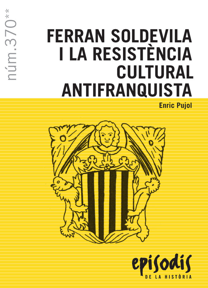 FERRAN SOLDEVILA I LA RESISTENCIA CULTURAL ANTIFRANQUISTA, de PUJOL CASADEMONT, ENRIC | portada del libro