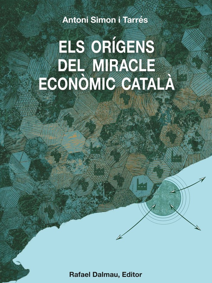 ELS ORIGENS DEL MIRACLE ECONOMIC CATALA C A. 1500 - C.A. 18, de SIMON I TARRES, ANTONI | portada del libro