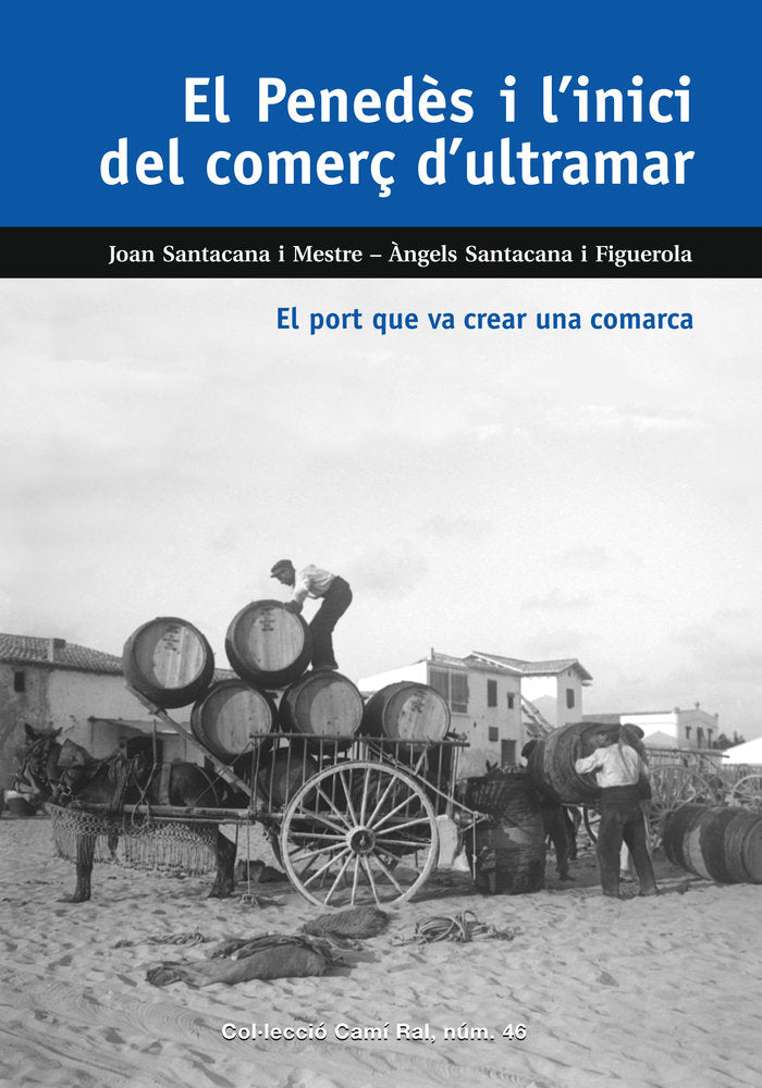 EL PENEDES I LINICI DEL COMERC DULTRAMAR, de SANTACANA I MESTRE, JOAN | portada del libro