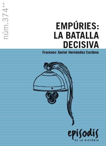 EMPURIES LA BATALLA DECISIVA, de HERN·NDEZ CARDONA, FRANCESC XAVIER | portada del libro