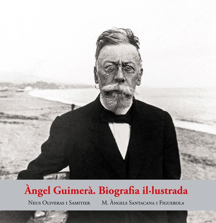 ANGEL GUIMERA BIOGRAFIA ILLUSTRADA, de OLIVERAS SAMITIER, NEUS | portada del libro