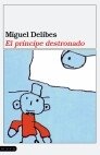 El pr¡ncipe destronado, de DELIBES | portada del libro