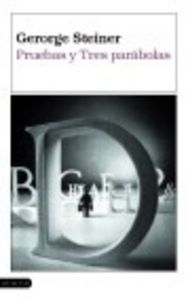 Pruebas y Tres parábolas, de STEINER, GEORGE | portada del libro