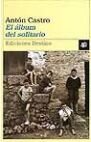 ALBUM DEL SOLITARIO, EL, de ANTóN CASTRO | portada del libro